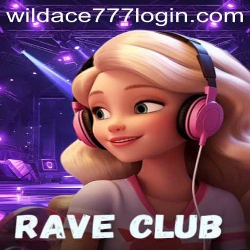 RaveClub: A Thrilling Adventure with WildAce777